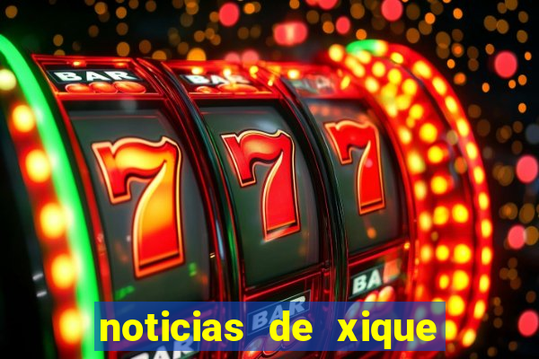 noticias de xique xique bahia